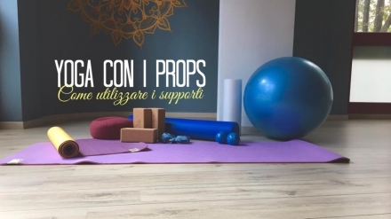 Yoga con i props - utilizzare i supporti nello Yoga - Centro Pilates Yoga Roma
