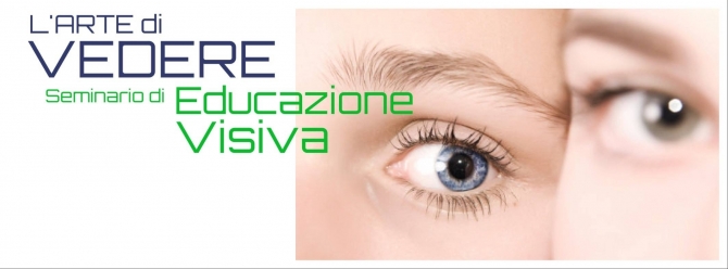 L'arte di vedere - Seminario di EDUCAZIONE VISIVA - 11 aprile 2015 - Centro Pilates Yoga Roma