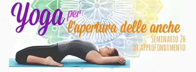 YOGA per l'apertura delle anche - Lezione di approfondimento - Centro Pilates Yoga Roma